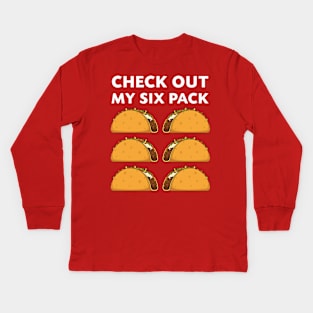 Check Out My Six Pack Tacos Funny Women Men Kids Long Sleeve T-Shirt